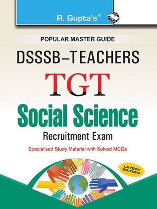 DSSSB: Teachers (TGT) Social Science Recruitment Exam Guide