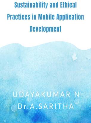 Sustainability and Ethical Practices in Mobile Application Development