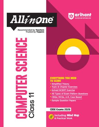 Arihant All in One Computer Science Class 11 for CBSE Exams 2025-26 | Revised Edition as per latest syllabus | Simplified Theory, Topic & Chapter Exercises, All Types of Exam Pattern Questions, CBQs, MCQs, A-R, Case Based, Sample Question Papers, Mind Maps, Practical Work