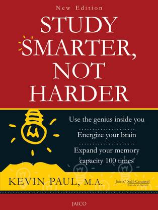 Study Smarter, Not Harder  - Use the Genius Inside You, Energize Your Brain, Expand Your Memory Capacity 100 Times