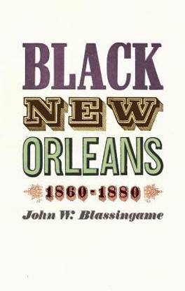 Black New Orleans, 1860-1880