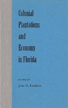 Colonial Plantations and Economy in Florida