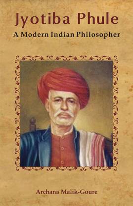 Jyotiba Phule: A Modern Indian Philosopher  - A Modern Indian Philosopher e1 Edition