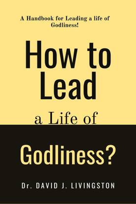 How to Lead a life of Godliness?