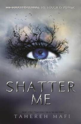 Shatter Me  - My Touch is Power
