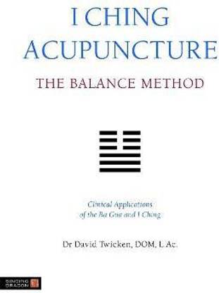 I Ching Acupuncture - The Balance Method