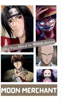 Why You Need to Watch Anime