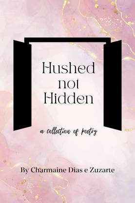 HUSHED NOT HIDDEN
