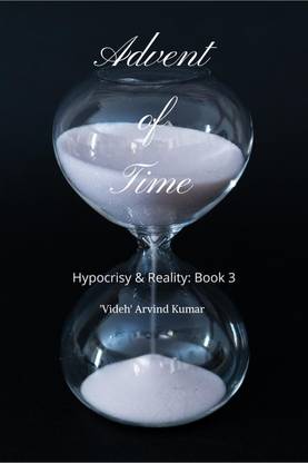 Advent of Time  - Hypocrisy & Reality: Book 3