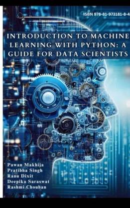 INTRODUCTION TO MACHINE LEARNING WITH PYTHON: A GUIDE FOR DATA SCIENTISTS