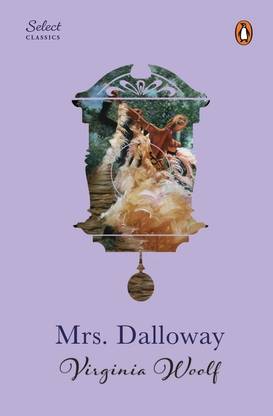 Penguin Select Classics: Mrs Dalloway: (Original, Unabridged Classic, Premium Hardbound Collector's Edition, Ideal for Gifting)