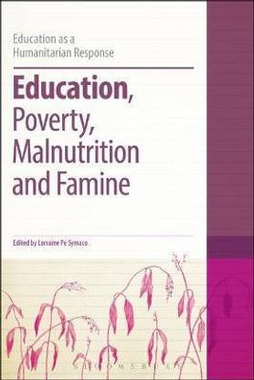 Education, Poverty, Malnutrition and Famine