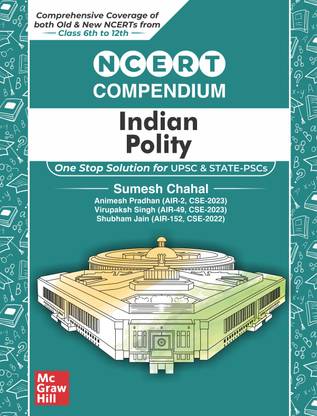 NCERT Compendium for UPSC � INDIAN POLITY | Comprehensive coverage of both Old and New NCERTs from Class 6th to 12th | One stop solution for UPSC and State PSCs | by USPC toppers | 2024-25 Exams