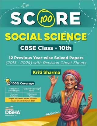 Score 100 Social Science Cbse Class 10th 12 Previous Year-Wise Solved Papers (2013 - 2024) with Revision Cheat Sheets - Pyqs for 2025 Exam