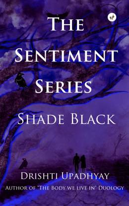 The Sentiment Series: Shade Black