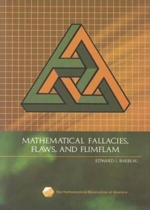 Mathematical Fallacies, Flaws, and Flimflam