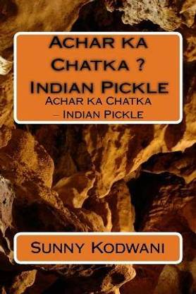 Achar ka Chatka ? Indian Pickle