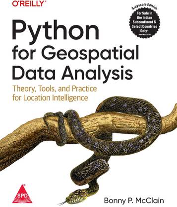 Python for Geospatial Data Analysis: Theory, Tools and Practice for Location Intelligence (Grayscale Indian Edition)