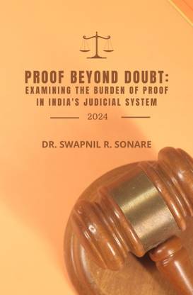 Proof Beyond Doubt: Examining The Burden Of Proof In India's Judicial System