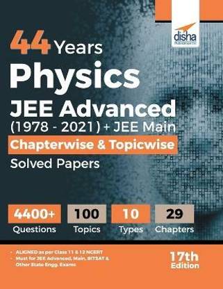 44 Years Physics Jee Advanced (19782021) + Jee Main Chapterwise & Topicwise Solved Papers 17th Edition