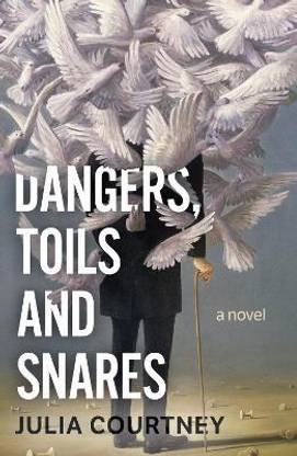 Dangers, Toils and Snares