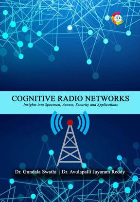 Cognitive Radio Networks: Insights into Spectrum, Access, Security and Applications