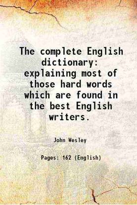 The complete English dictionary explaining most of those hard words which are found in the best English writers. 1764 [Hardcover]