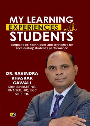 My Learning Experiences With Students: Simple tools, techniques and strategies for accelerating student’s performance