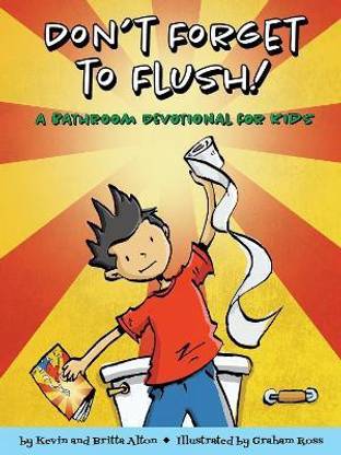 Don't Forget to Flush
