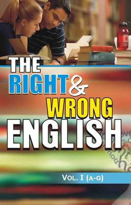 The Right & Wrong English: Vol. I (A to G)