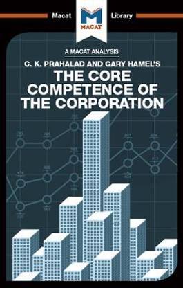 An Analysis of C.K. Prahalad and Gary Hamel's The Core Competence of the Corporation