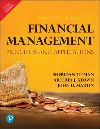 Financial Management : Principles and Applications | Thirteenth Edition | By Pearson