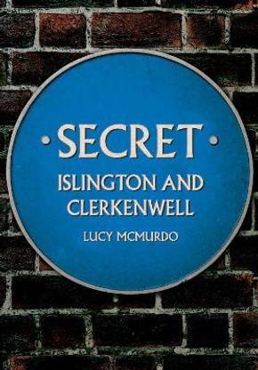 Secret Islington and Clerkenwell