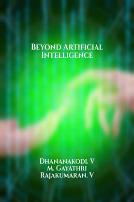 Beyond Artificial Intelligence