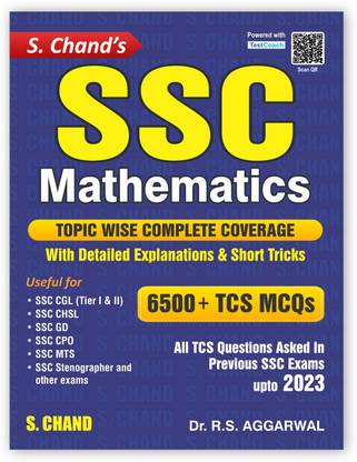 SSC Mathematics 6500+ TCS MCQs | Topic wise Coverage | Detailed Explanations | Short Tricks | Maths PYQ | Previous year Questions | For SSC CGL, CHSL, GD, CPO, MTS, Stenographer Exam Book | S. Chand's 2023