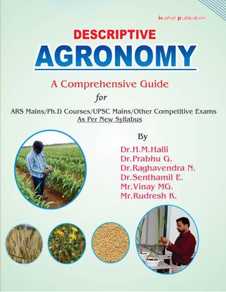 Descriptive Agronomy
A Comprehensive Guide for
ARS Mains/ Ph.D Courses/UPSC Mains
& Other Competitive Exams