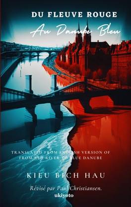 Du Fleuve Rouge Au Danube Bleu