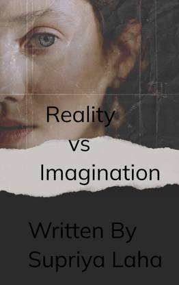 Reality vs Imagination Expect less Accept more