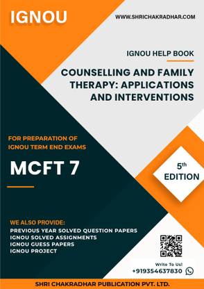 MCFT 7: Counselling and Family Therapy: Applications and Interventions - IGNOU Study Material & Guide Book with Latest Solved PYQs for IGNOU's Exam Preparation.  - Get the PDF of this book at Rs. 99, WhatsApp us at +919354637830, or visit our website shrichakradhar.com.
