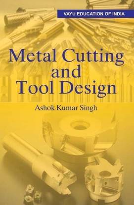 Metal Cutting and Tool Design