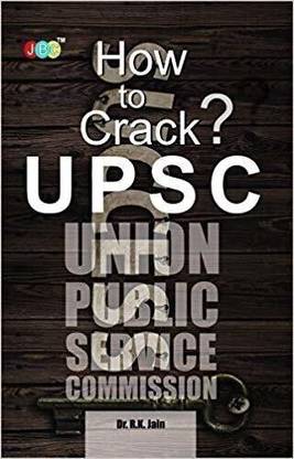 “HOW TO CRACK UPSC” (Civil Services Examination) - “HOW TO CRACK UPSC” (Civil Services Examination)