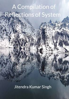 A compilation of Reflections of System
