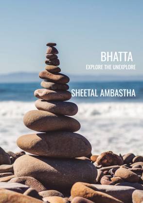 BHATTA  - EXPLORE THE UNEXPLORE
