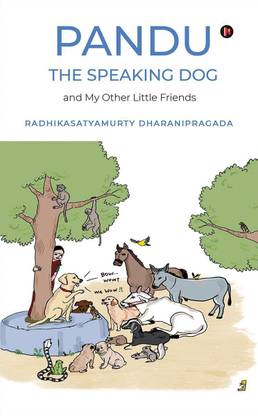 Pandu, The Speaking Dog And My Other Little Friends