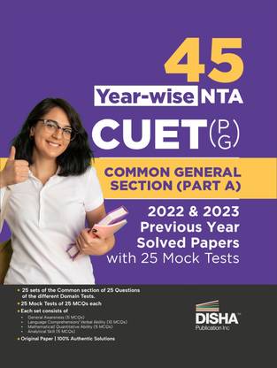 45 Year-wise NTA CUET PG Common General Section (Part A) 2023 & 2022 Previous Year Solved Papers with 25 Mock Tests 2nd Edition | General Awareness, Language Comprehension/ Verbal Ability, Mathematical/ Quantitative Ability & Analytical Skill