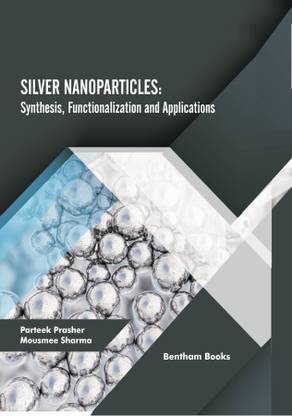 Silver Nanoparticles: Synthesis, Functionalization and Applications