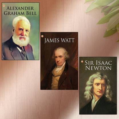 Great Scientists of the World : Alexander Graham Bell | James Watt | Sir Isaac Newton (Inspirational Biography Books)