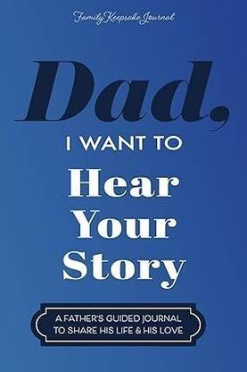 Dad, I Want to Hear Your Story