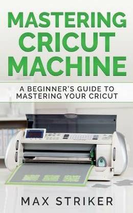 Mastering Cricut Machine