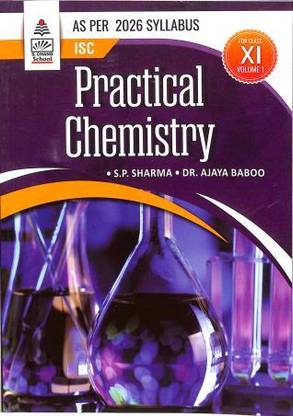 Isc Practical Chemistry Class 11 Volume 1 (As Per 2026 Syllabus)